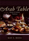 The Arab Table: Recipes and Culinary Traditions, by May Bsisu