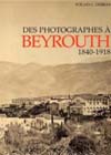 Des photographes � Beyrouth 1840-1918, by Fouad Debbas